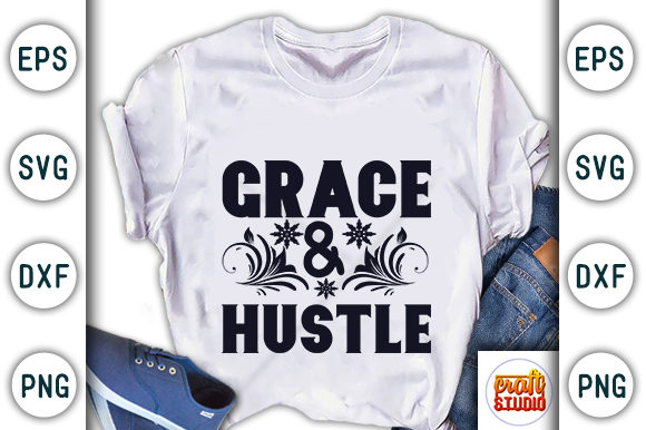Motivational Quote Design, Grace and Hustle Graphic T-shirt Designs By CraftStudio