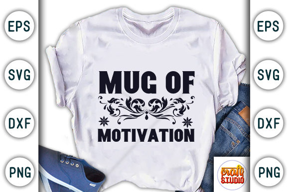 Motivational Quote Design, Mug of Motivation Graphic T-shirt Designs By CraftStudio