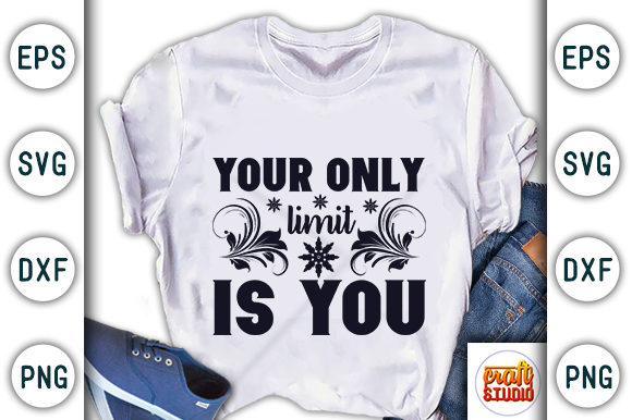 Motivational Quote Design, Your Only Limit is You Graphic T-shirt Designs By CraftStudio