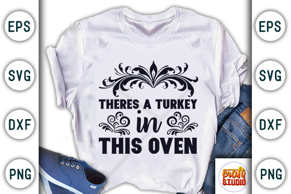 There's Turkey in the Oven Graphic T-shirt Designs By CraftStudio