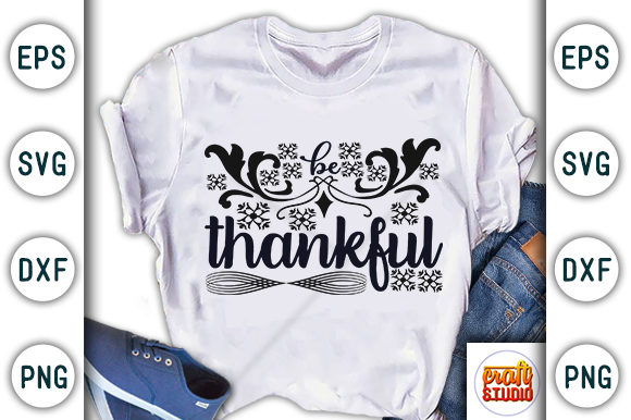 Be Thankful Graphic T-shirt Designs By CraftStudio