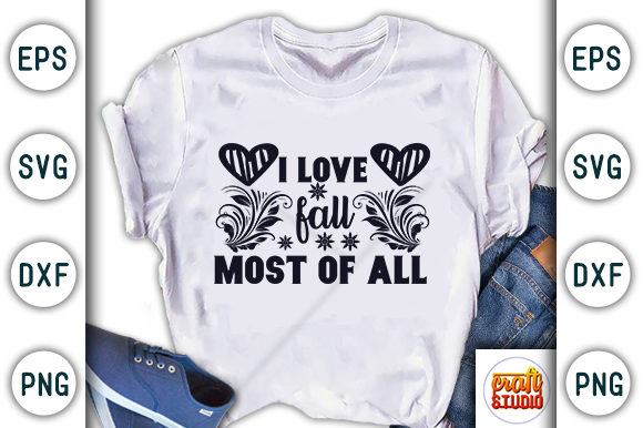I Love Fall Most of All Graphic T-shirt Designs By CraftStudio