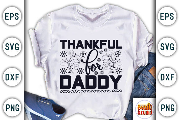 Thankful for Daddy Graphic T-shirt Designs By CraftStudio