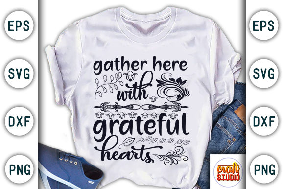 Thanksgiving Quote Design, Gather Here with Grateful Hearts Graphic T-shirt Designs By CraftStudio