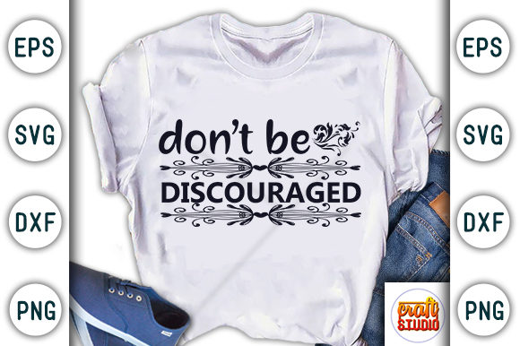 Don't Be Discouraged Graphic T-shirt Designs By CraftStudio
