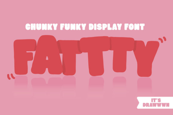 Fattty Display Font By Drawwwn