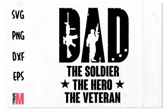 Dad Soldier Hero Veteran | Military SVG Graphic Crafts By Typography Morozyuk