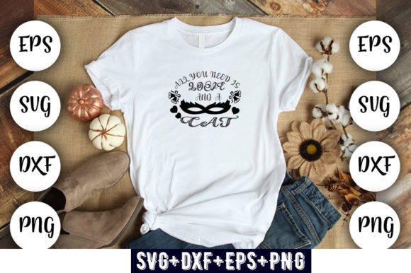Cat Design : ALL YOU NEED is LOVE and a Gráfico Designs de Camisetas Por Nancy Badillo