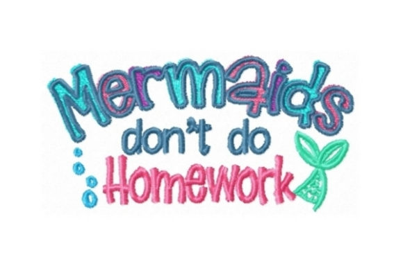 Mermaids Don't Do Homework Beach & Nautical Embroidery Design By Sew Terific Designs