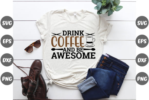 Coffee Design, Drink Coffee and Be... Graphic Print Templates By Design Store Bd.Net