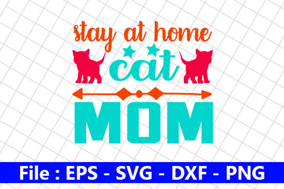Cat Design, Stay at Home Cat Mom Gráfico Artesanato Por creative_store