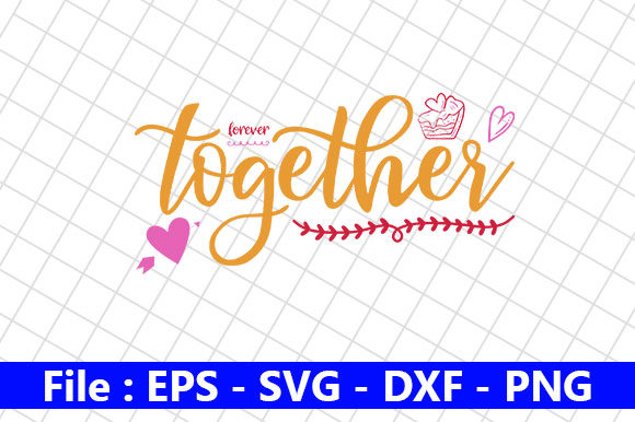 Love Design, Forever Together Graphic Crafts By creative_store