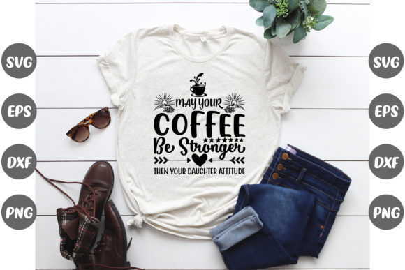 Coffee Design, May Your Coffee... Graphic Print Templates By Fashion Store