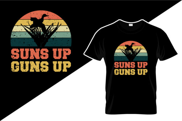 Suns Up Guns Up Vintage Duck Hunting Graphic T-shirt Designs By JantoManto