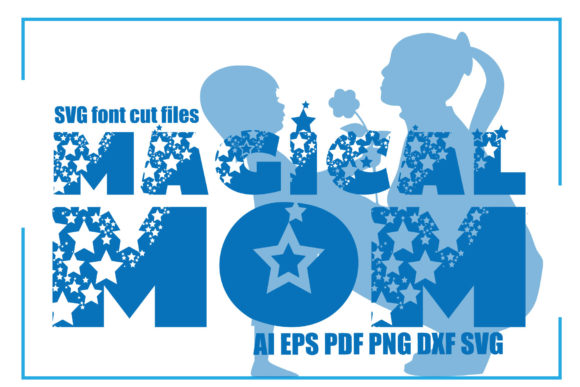 Magical Mom, Font  Graphic Crafts By KtwoP