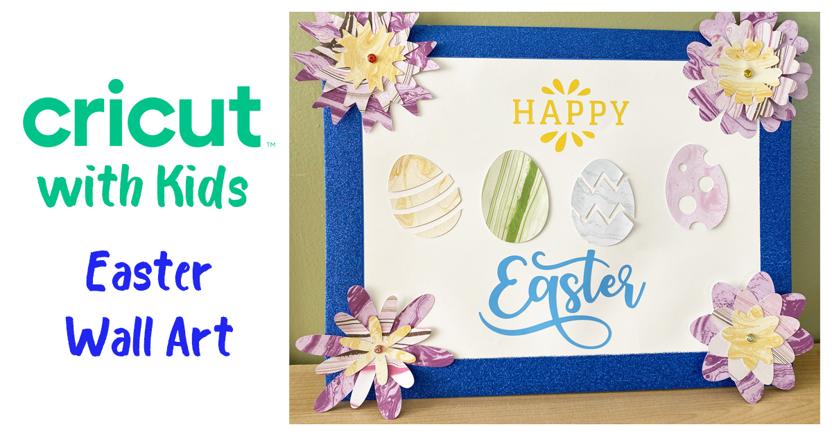 Cricut with Kids: Create Easter Wall Art