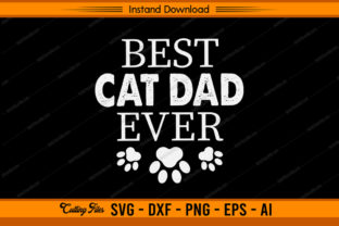 Best Cat Dad Ever - Cat Lover Graphic Crafts By sketchbundle 1