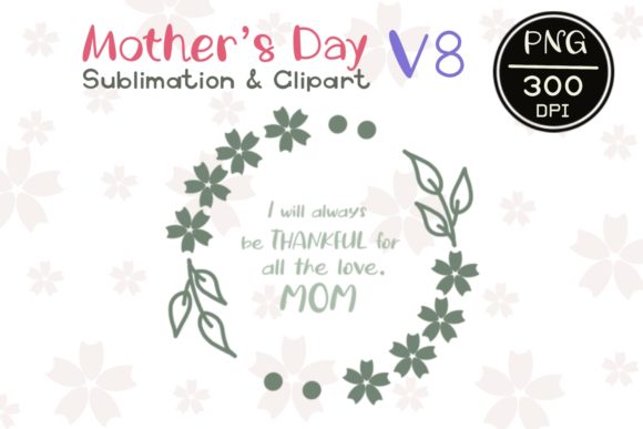 MOTHER’ S DAY V8 Sublimation & Clipart Graphic Illustrations By TANVARA DIGITAL ART