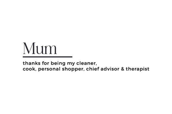 Mum, Thanks for Being My Cleaner, Cook, Personal Shopper, Chief Advisor & Therapist Mother's Day Craft Cut File By Creative Fabrica Crafts