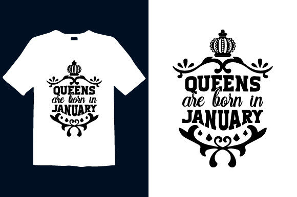 Queens Are Born in January Graphic Print Templates By graphicdabir