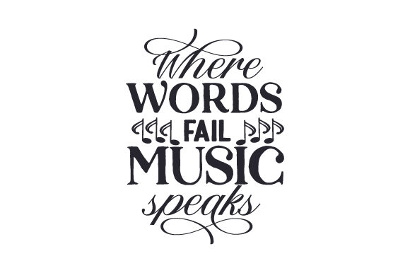 Where Words Fail Music Speaks Music Arquivo de corte de artesanato Por Creative Fabrica Crafts