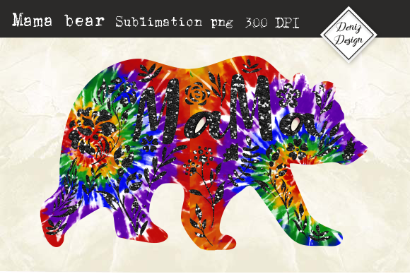 Mama Bear Tie Dye Sublimation Graphic Print Templates By DenizDesign