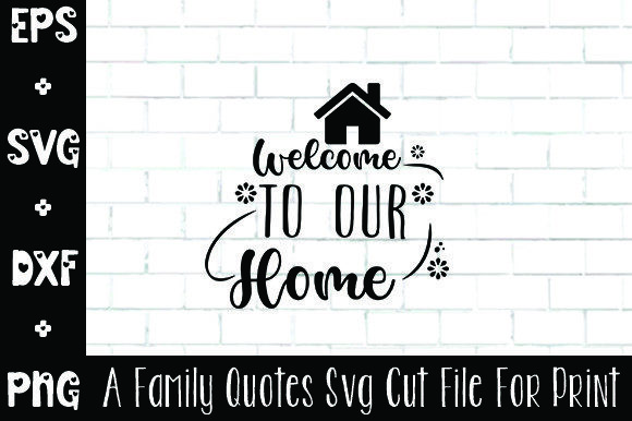 Welcome to Our Home Gráfico Manualidades Por Created By