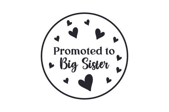 Promoted to Big Sister Quotes Craft Cut File By Creative Fabrica Crafts