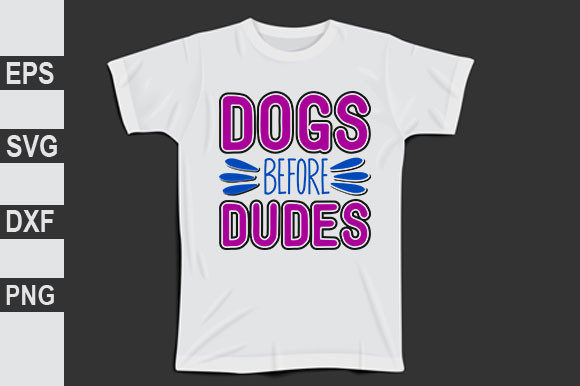 Funny Mom Svg Design, Dogs Before Dudes Gráfico Designs de Camisetas Por Expert_Obaidul