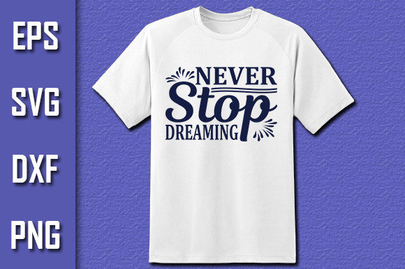 Inspirational Design, Never Stop Grafica Design di T-shirt Di Pro Designer