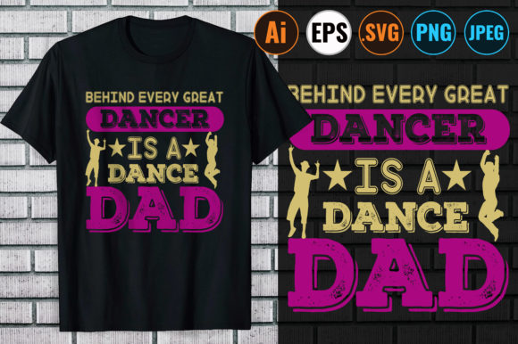 Dancer Dad T Shirt. Graphic Print Templates By Design Store