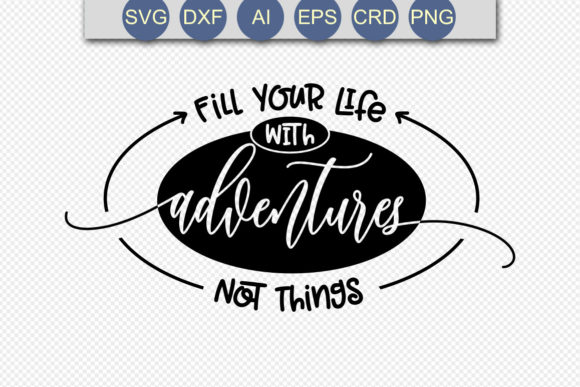 Fill Your Life with Adventures SVG Graphic Illustrations By Vector City Skyline