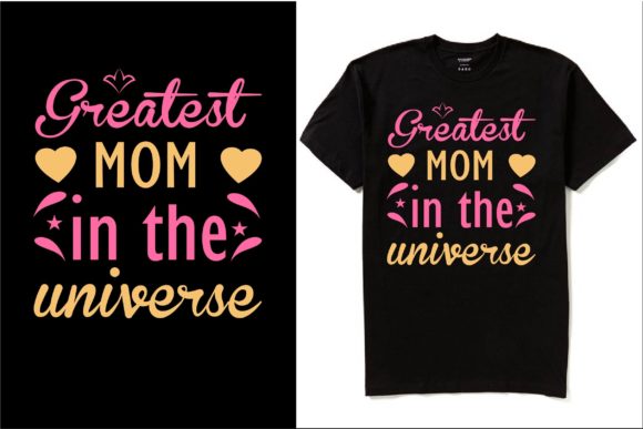 Greatest Mom in the Universe Mom T Shirt Graphic Print Templates By Coloring Art