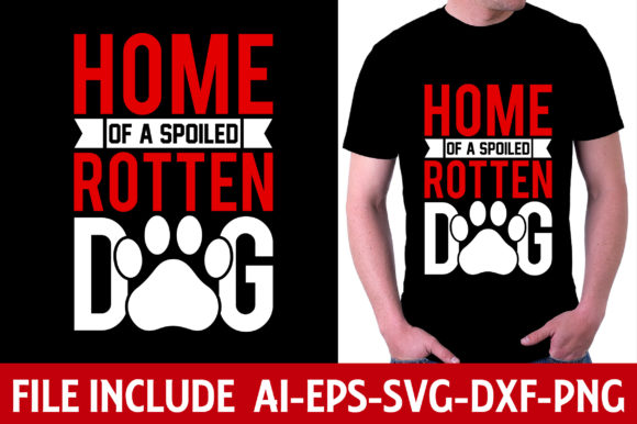 Home of a Spoiled Rotten Dog Graphic T-shirt Designs By Shopdrop