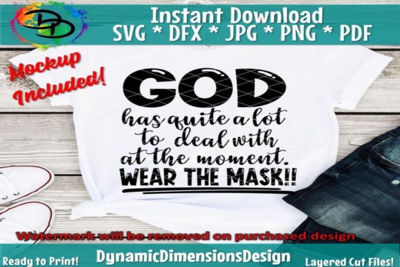 Wear a Mask _ God Has Alot to Deal with Graphic T-shirt Designs By Dynamic Dimensions