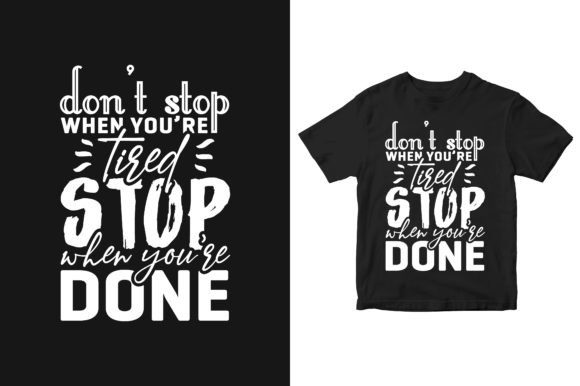 Stop when You're Done Typography T-shirt Graphic Print Templates By Yeasin006