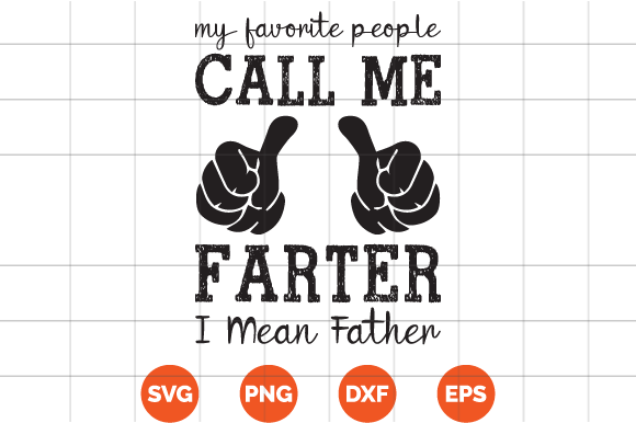 My Favorite People Call Me Father Tshirt Graphic Print Templates By Designcreationclub