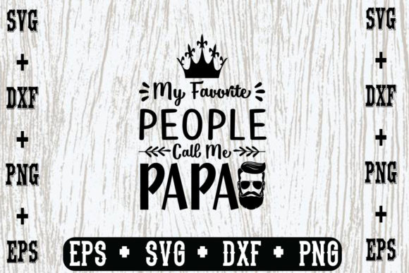 My Favourite People Call Me Papa Graphic Print Templates By svgbundle
