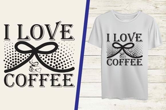 I Love Coffee T-Shirt Graphic T-shirt Designs By ArtUnique24