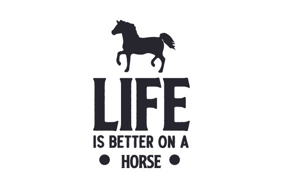 Life is Better on a Horse Cowgirl Craft-Schnittdatei Von Creative Fabrica Crafts