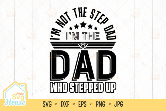I'm Not the Step Dad Svg Graphic Crafts By VeczSvgHouse