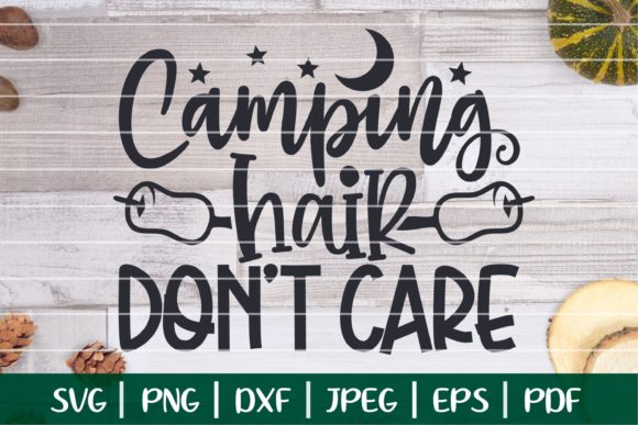 Camping Hair Don't Care SVG Graphic Crafts By SouthernDaisyDesign