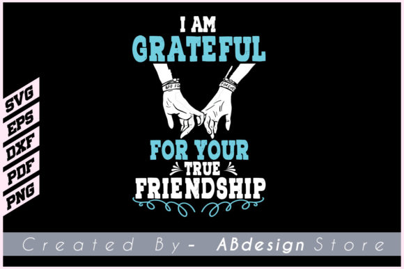 I AM GRATEFUL for YOUR TRUE FRIENDSHIP Illustration Modèles d'Impression Par ABdesignStore