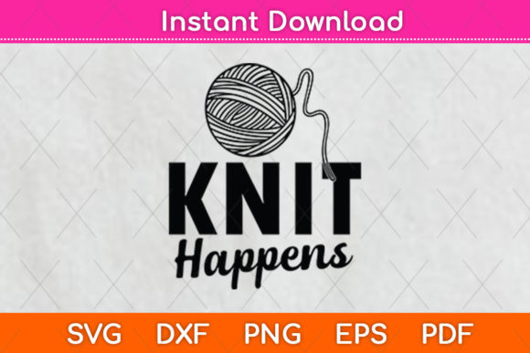 Knit Happens Svg Png Dxf Cutting File Graphic Crafts By Graphic School