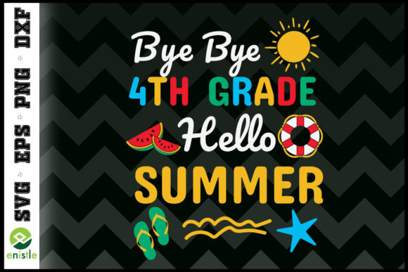 Last Day Bye 4th Grade Hello Summer Graphic Crafts By Enistle