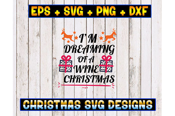 I'm Dreaming of a Wine Christmas Graphic Print Templates By thesvgfactory