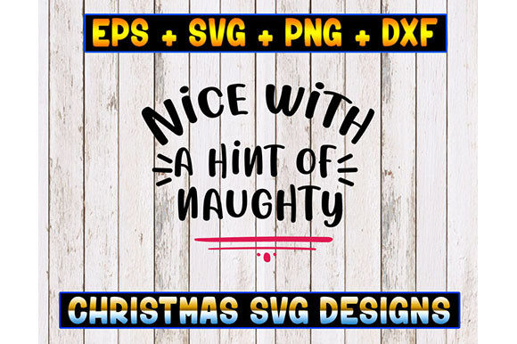 Nice with a Hint of Naughty Graphic Print Templates By thesvgfactory