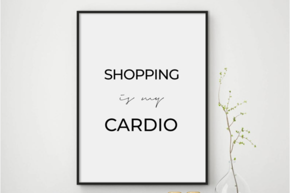 Shopping is My Cardio Fashion Poster Art Graphic Crafts By StoreArtPrints