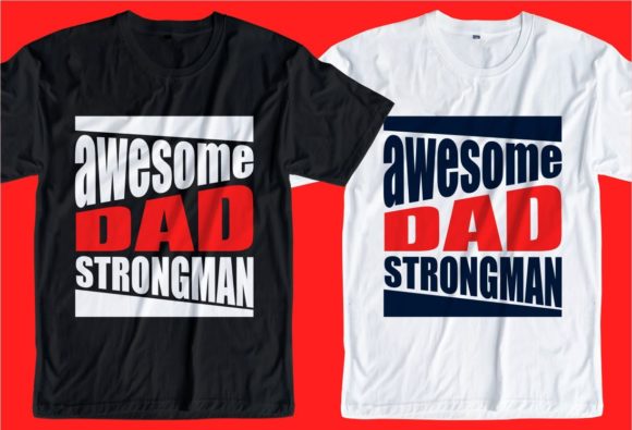 Awesome Dad Strongman Graphic T-shirt Designs By d2putri t shirt design