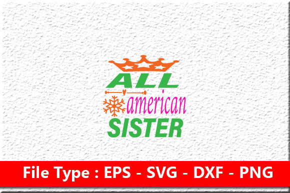 4th July Svg Design,all American Sister Graphic Crafts By Nasrin Graphics